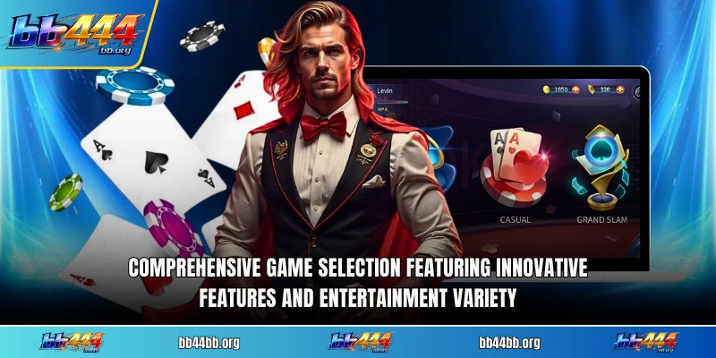 Comprehensive game selection featuring innovative features and entertainment variety