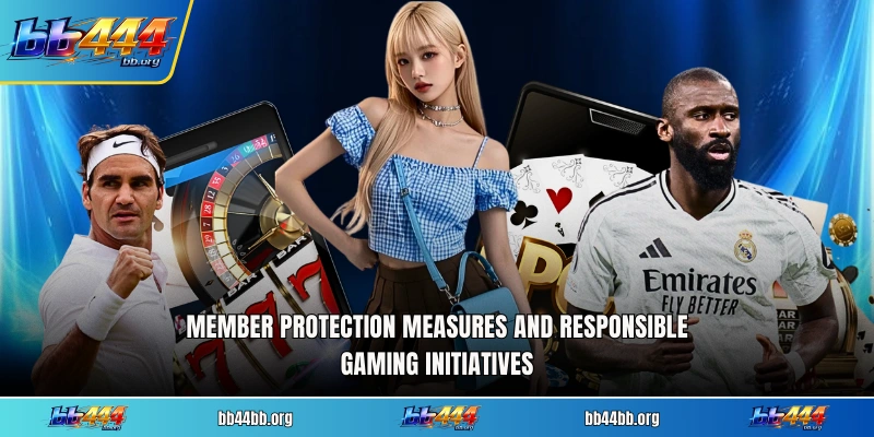 Member protection measures and responsible gaming initiatives