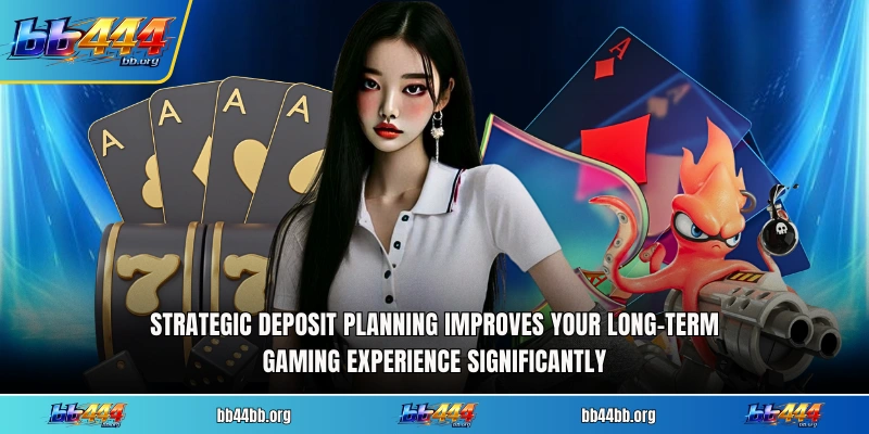 Strategic deposit planning improves your long-term gaming experience significantly