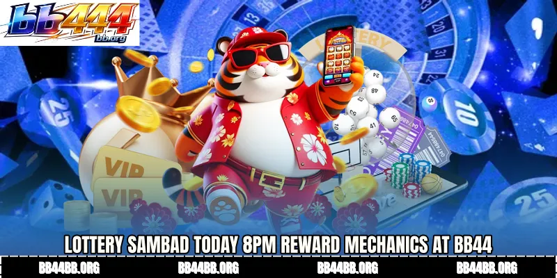 Lottery Sambad today 8PM Reward Mechanics at BB44