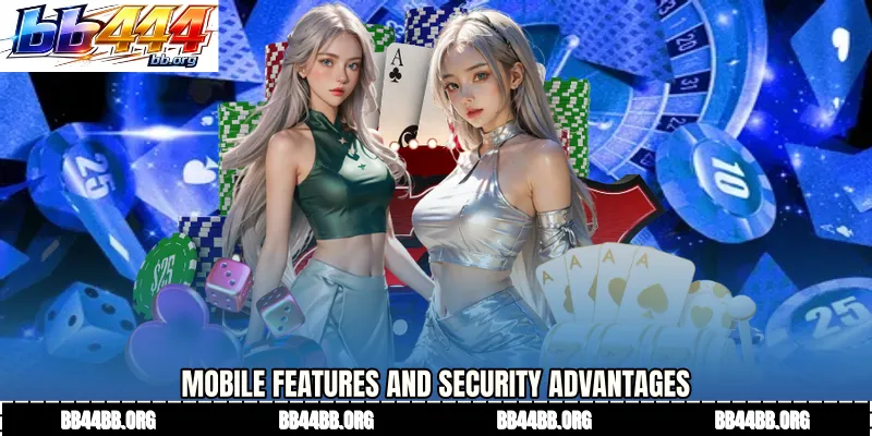 Mobile Features and Security Advantages