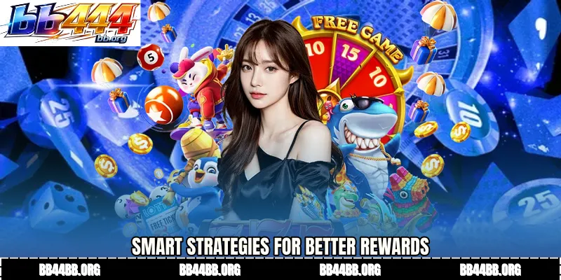 Smart Strategies for Better Rewards